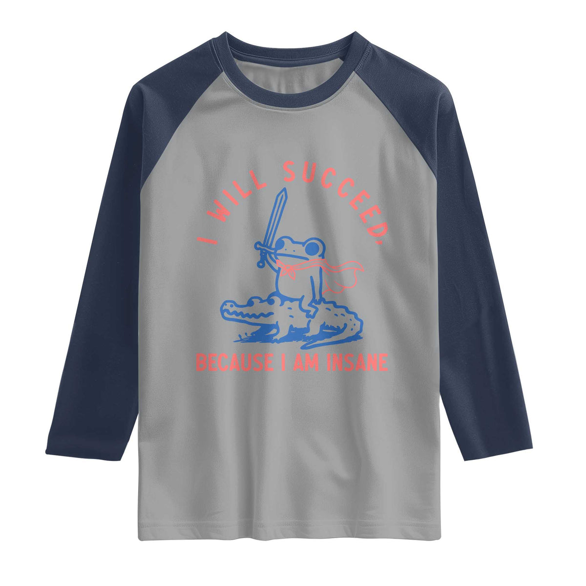 I Will Succeed Because I Am Insane Raglan Shirt Funny Frog Riding Crocodile Sarcastic Humor