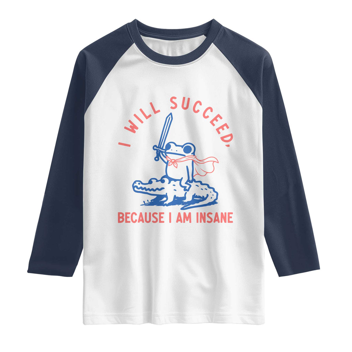 I Will Succeed Because I Am Insane Raglan Shirt Funny Frog Riding Crocodile Sarcastic Humor