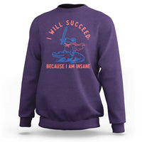 I Will Succeed Because I Am Insane Sweatshirt Funny Frog Riding Crocodile Sarcastic Humor