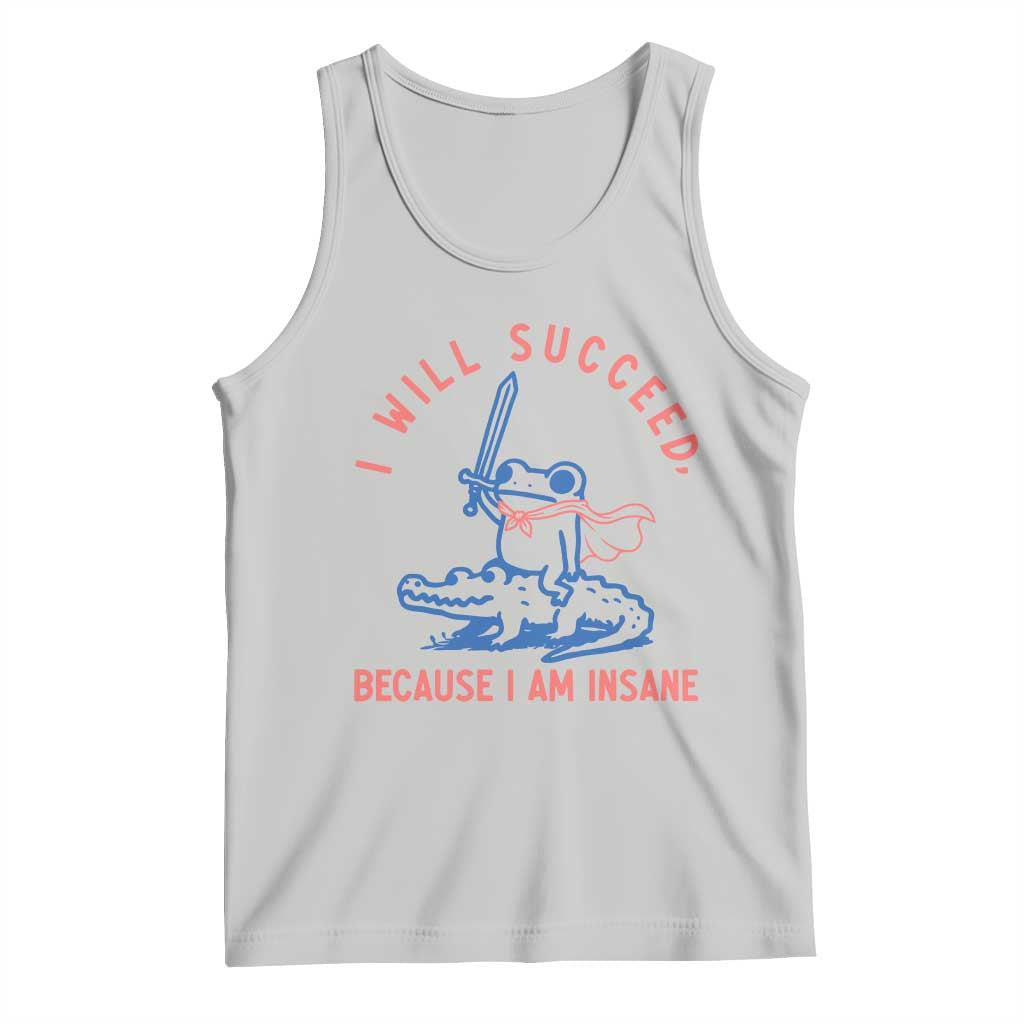 I Will Succeed Because I Am Insane Tank Top Funny Frog Riding Crocodile Sarcastic Humor