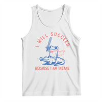 I Will Succeed Because I Am Insane Tank Top Funny Frog Riding Crocodile Sarcastic Humor