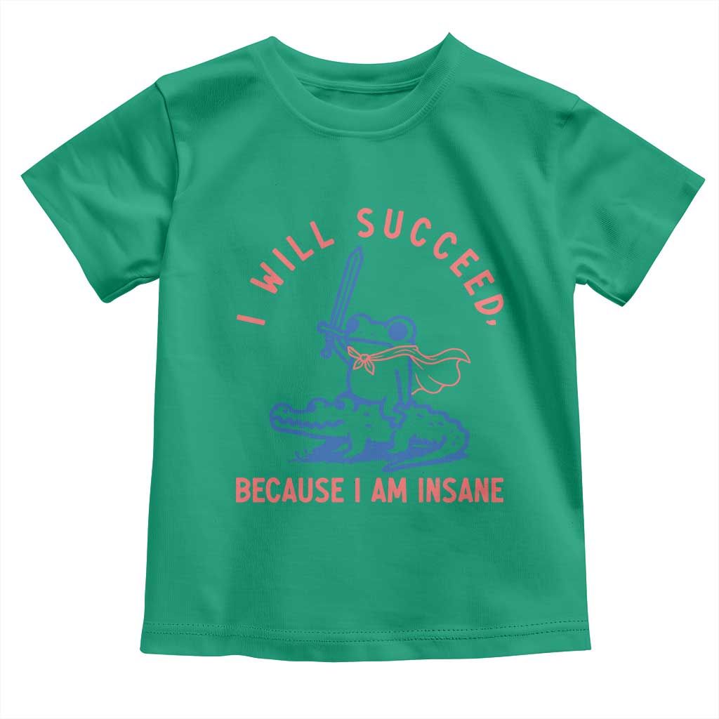 I Will Succeed Because I Am Insane Toddler T Shirt Funny Frog Riding Crocodile Sarcastic Humor