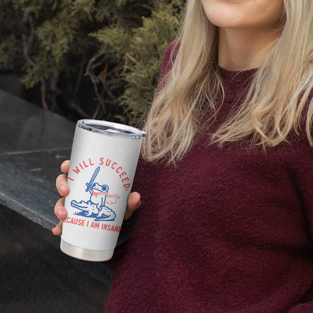 I Will Succeed Because I Am Insane Tumbler Cup Funny Frog Riding Crocodile Sarcastic Humor