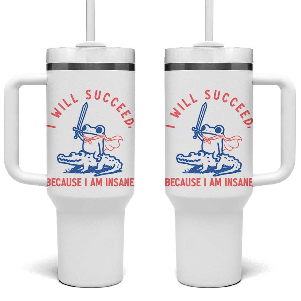 I Will Succeed Because I Am Insane Tumbler With Handle Funny Frog Riding Crocodile Sarcastic Humor