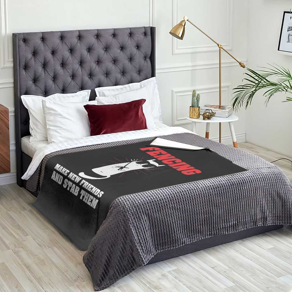 Funny Cat Fencing Throw Blanket Make Me New Friends And Stab Them - Wonder Print Shop