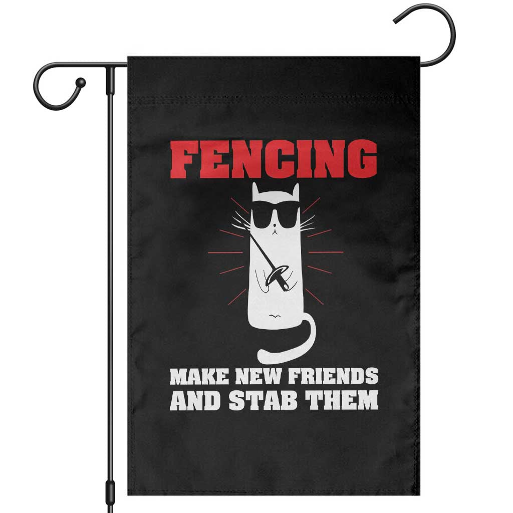 Funny Cat Fencing Garden Flag Make Me New Friends And Stab Them - Wonder Print Shop