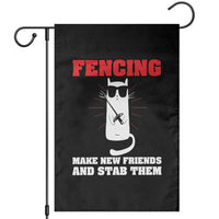 Funny Cat Fencing Garden Flag Make Me New Friends And Stab Them - Wonder Print Shop