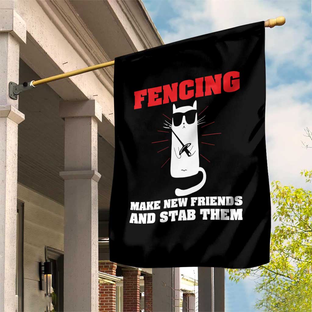 Funny Cat Fencing Garden Flag Make Me New Friends And Stab Them - Wonder Print Shop