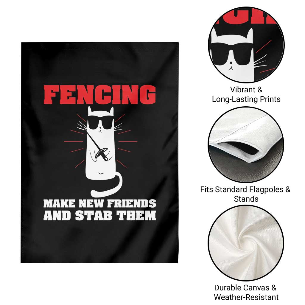 Funny Cat Fencing Garden Flag Make Me New Friends And Stab Them - Wonder Print Shop
