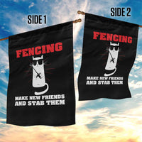 Funny Cat Fencing Garden Flag Make Me New Friends And Stab Them - Wonder Print Shop