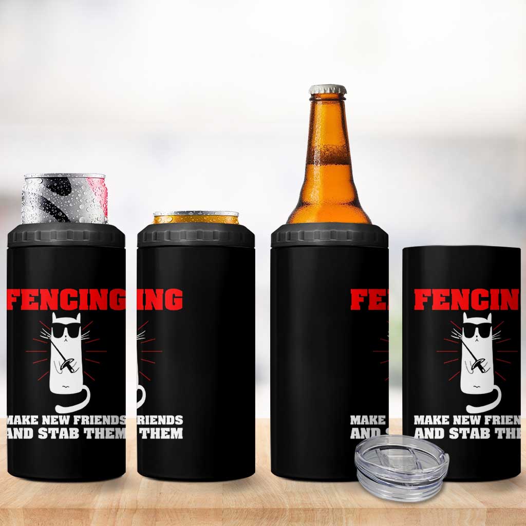 Funny Cat Fencing 4 in 1 Can Cooler Tumbler Make Me New Friends And Stab Them