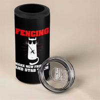 Funny Cat Fencing 4 in 1 Can Cooler Tumbler Make Me New Friends And Stab Them