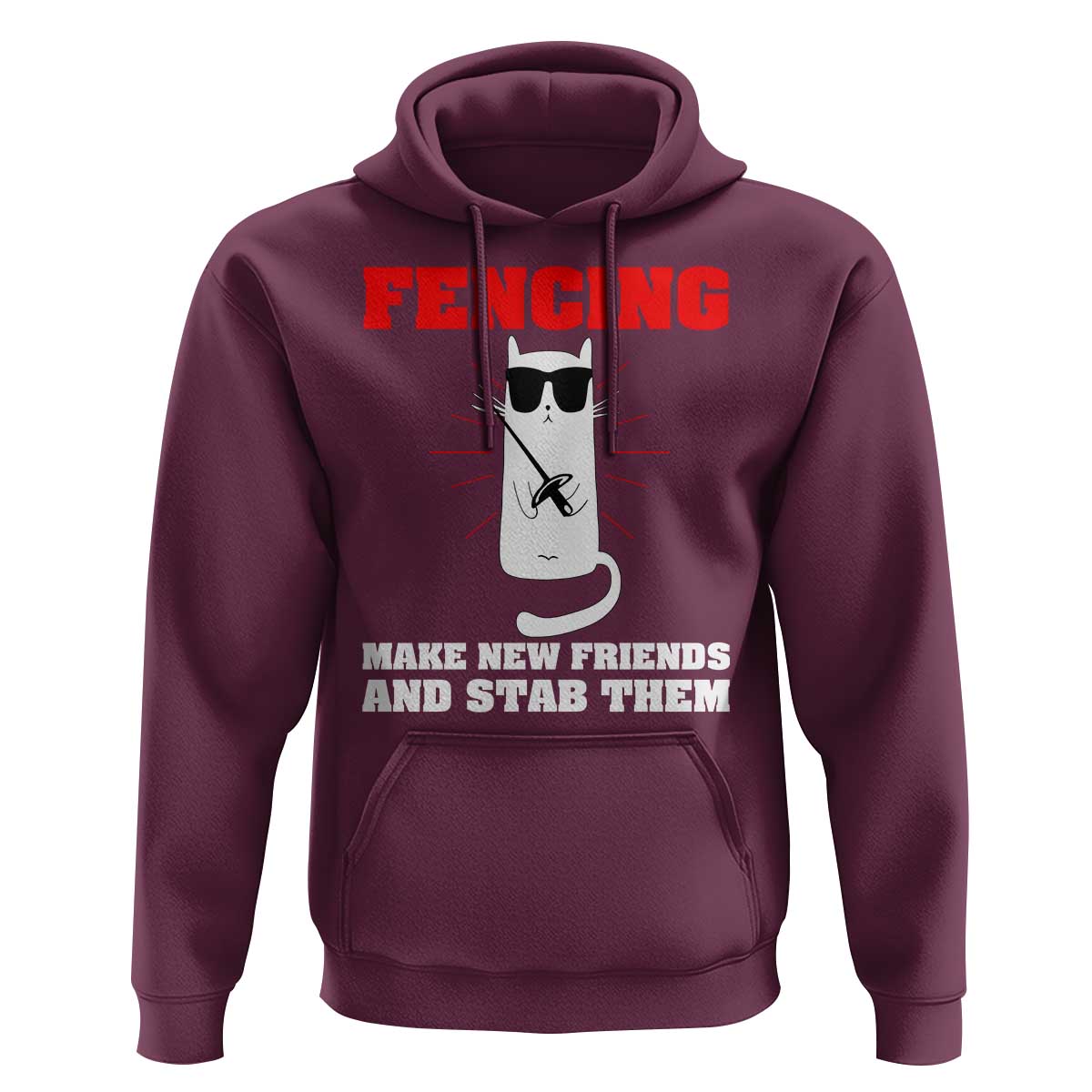 Funny Cat Fencing Hoodie Make Me New Friends And Stab Them - Wonder Print Shop