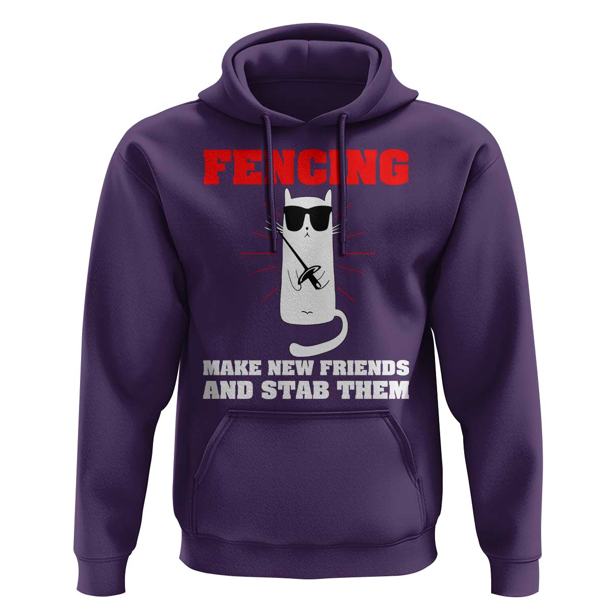 Funny Cat Fencing Hoodie Make Me New Friends And Stab Them - Wonder Print Shop