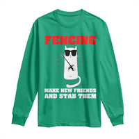 Funny Cat Fencing Long Sleeve Shirt Make Me New Friends And Stab Them - Wonder Print Shop