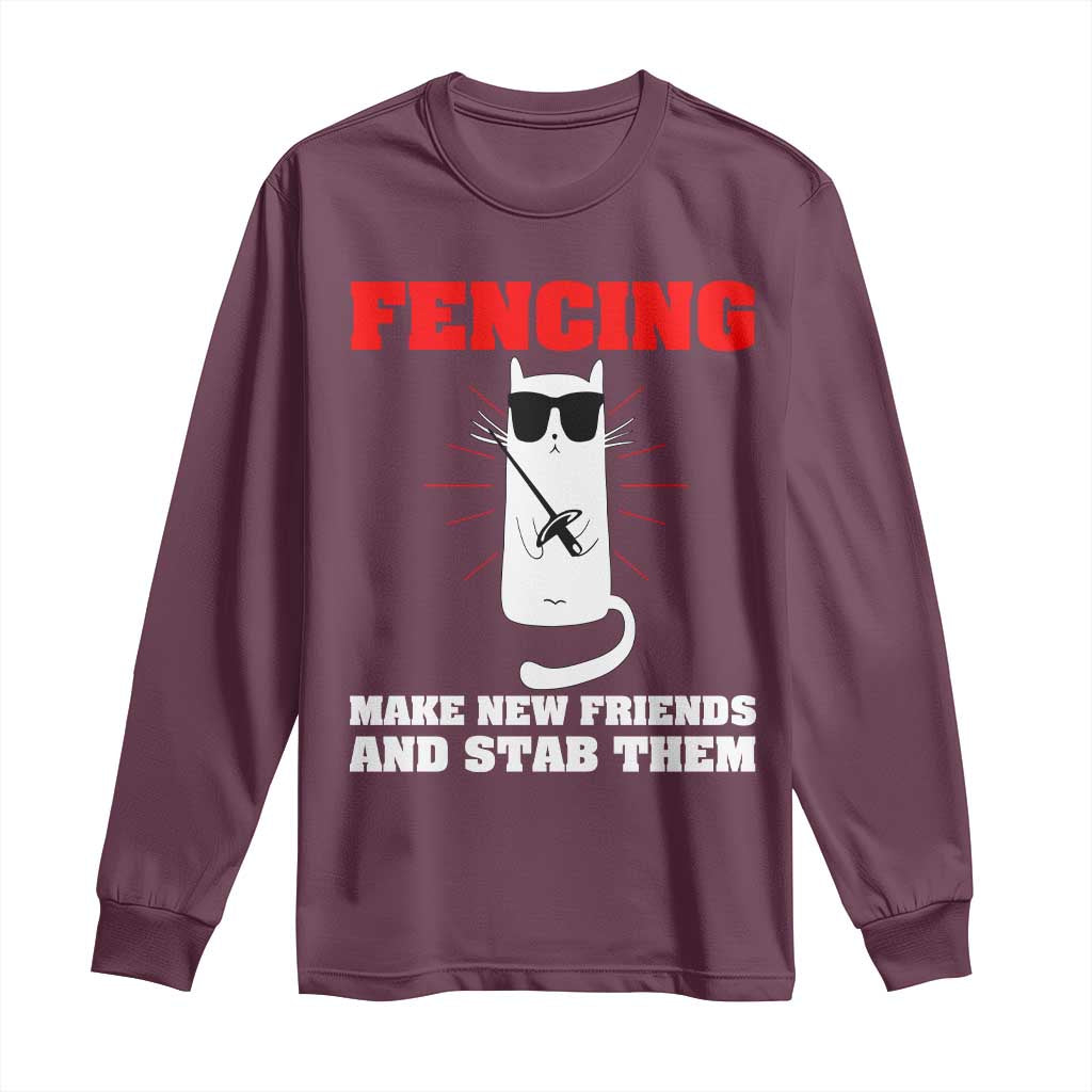 Funny Cat Fencing Long Sleeve Shirt Make Me New Friends And Stab Them - Wonder Print Shop