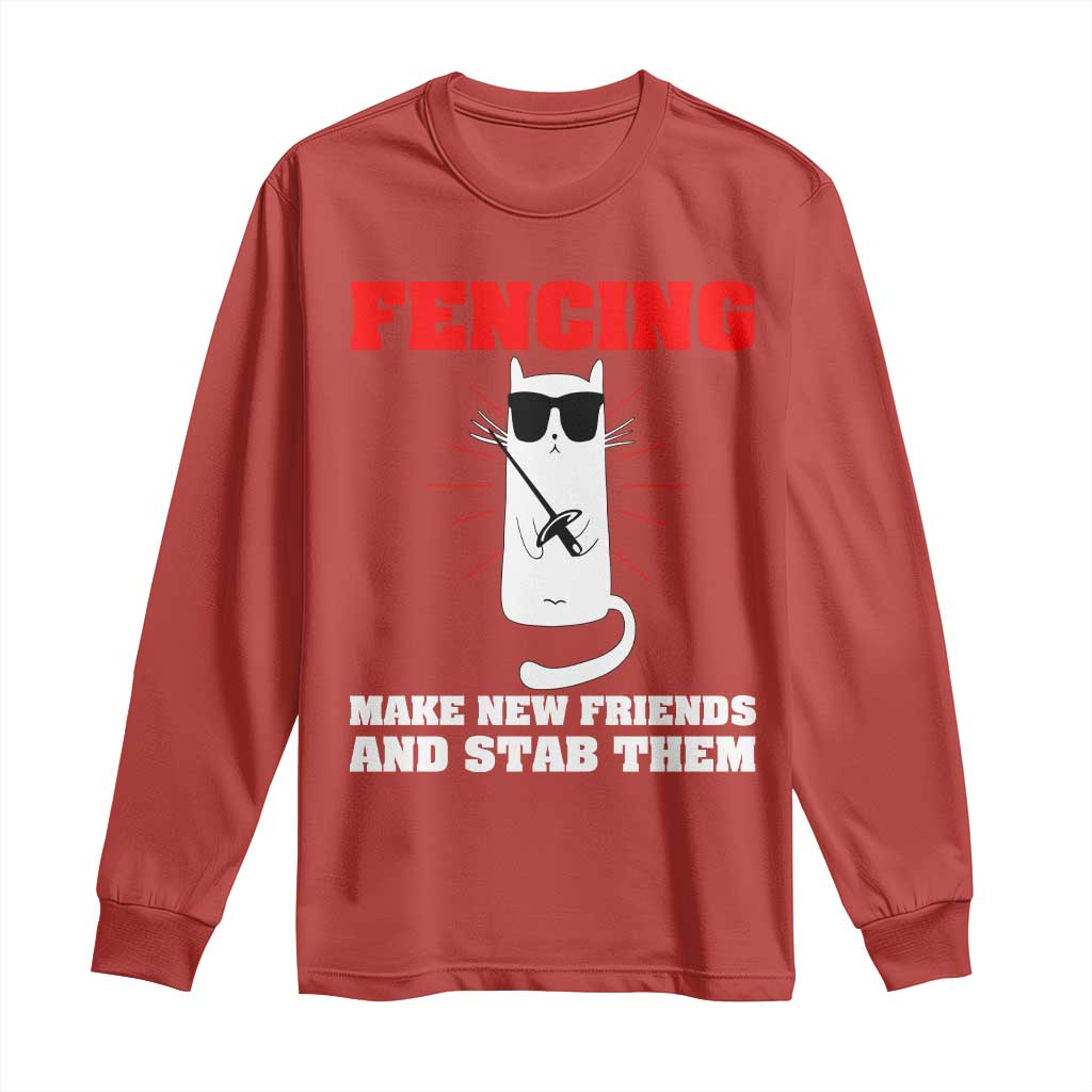Funny Cat Fencing Long Sleeve Shirt Make Me New Friends And Stab Them - Wonder Print Shop