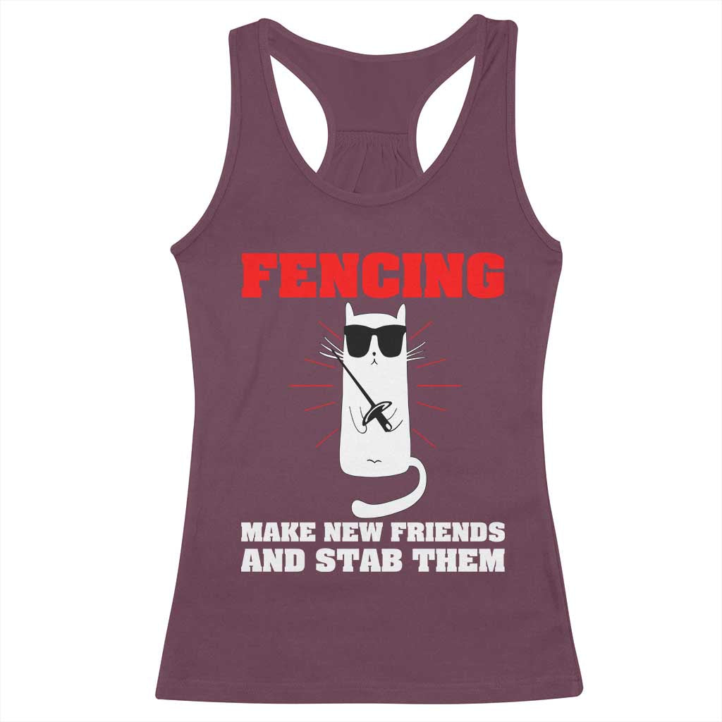 Funny Cat Fencing Racerback Tank Top Make Me New Friends And Stab Them - Wonder Print Shop