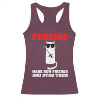 Funny Cat Fencing Racerback Tank Top Make Me New Friends And Stab Them - Wonder Print Shop
