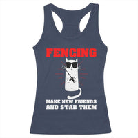 Funny Cat Fencing Racerback Tank Top Make Me New Friends And Stab Them - Wonder Print Shop