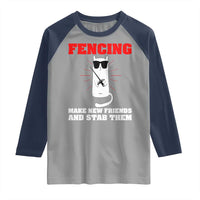 Funny Cat Fencing Raglan Shirt Make Me New Friends And Stab Them - Wonder Print Shop