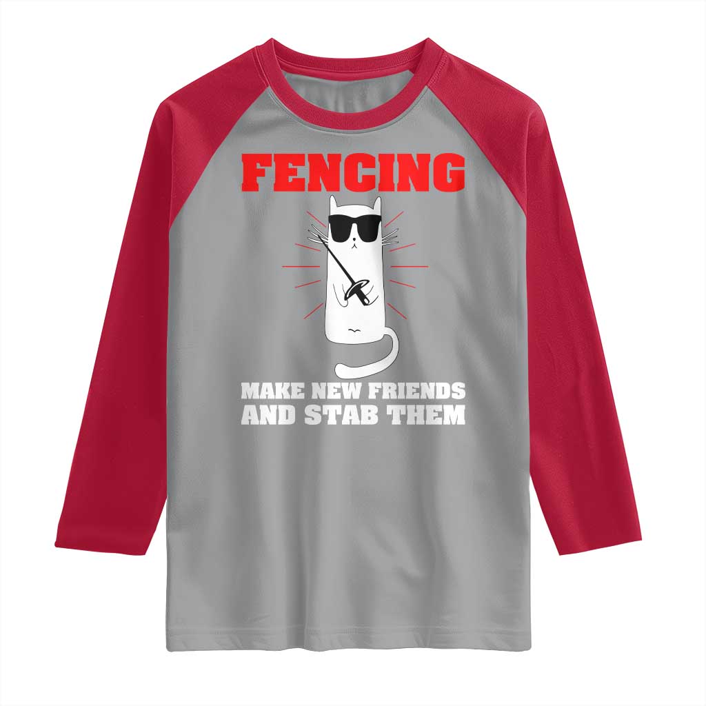 Funny Cat Fencing Raglan Shirt Make Me New Friends And Stab Them - Wonder Print Shop