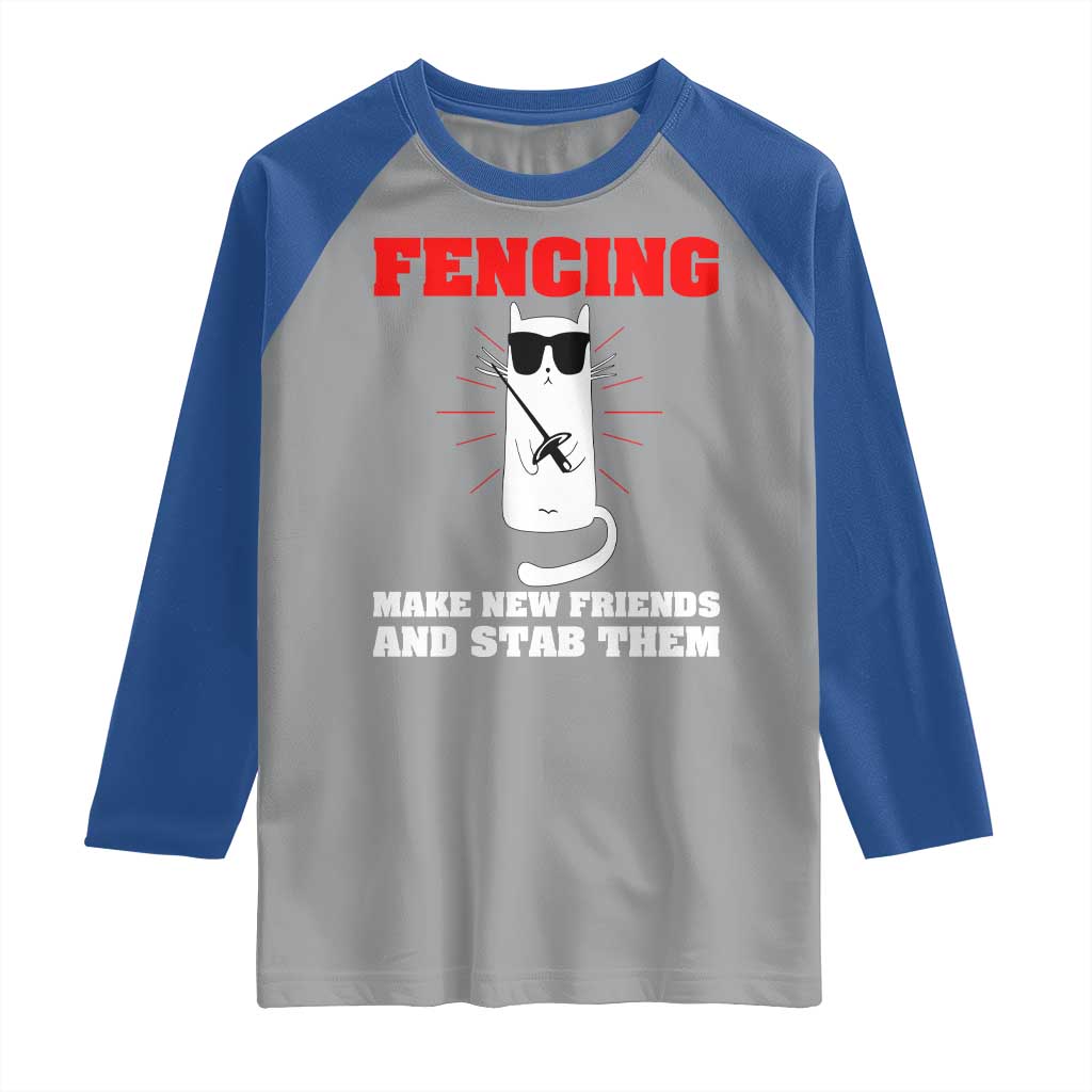 Funny Cat Fencing Raglan Shirt Make Me New Friends And Stab Them - Wonder Print Shop