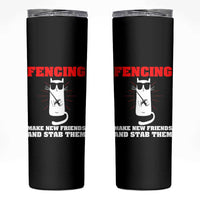 Funny Cat Fencing Skinny Tumbler Make Me New Friends And Stab Them