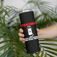 Funny Cat Fencing Skinny Tumbler Make Me New Friends And Stab Them