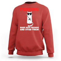 Funny Cat Fencing Sweatshirt Make Me New Friends And Stab Them - Wonder Print Shop