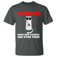 Funny Cat Fencing T Shirt Make Me New Friends And Stab Them - Wonder Print Shop