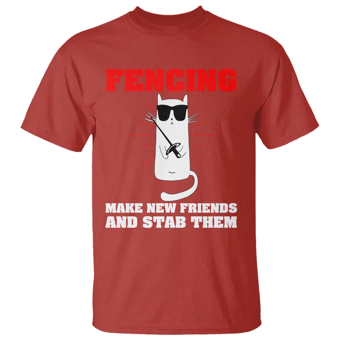 Funny Cat Fencing T Shirt Make Me New Friends And Stab Them - Wonder Print Shop