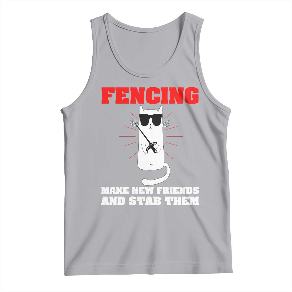 Funny Cat Fencing Tank Top Make Me New Friends And Stab Them - Wonder Print Shop