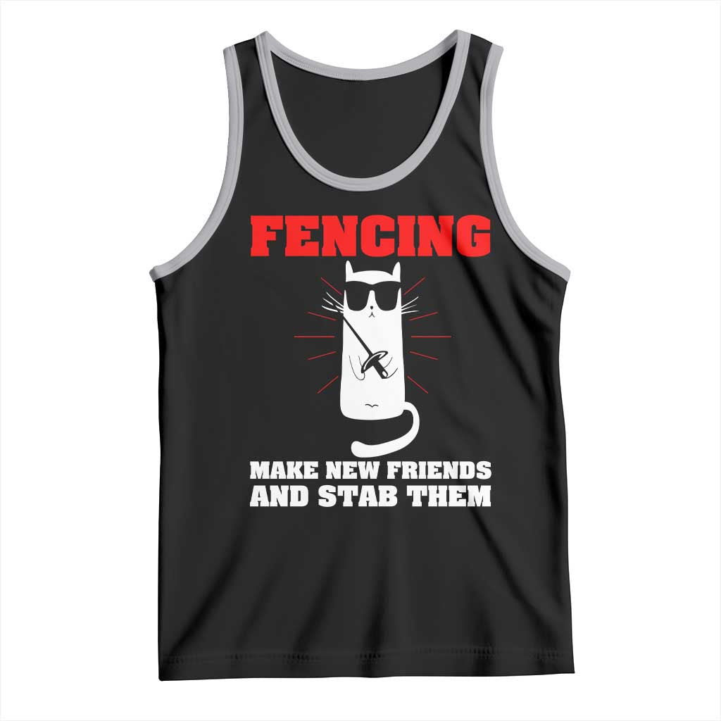 Funny Cat Fencing Tank Top Make Me New Friends And Stab Them - Wonder Print Shop