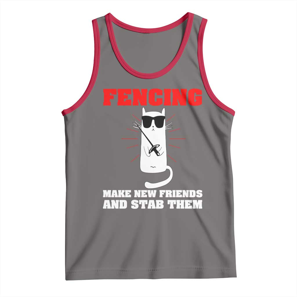 Funny Cat Fencing Tank Top Make Me New Friends And Stab Them - Wonder Print Shop