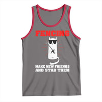 Funny Cat Fencing Tank Top Make Me New Friends And Stab Them - Wonder Print Shop