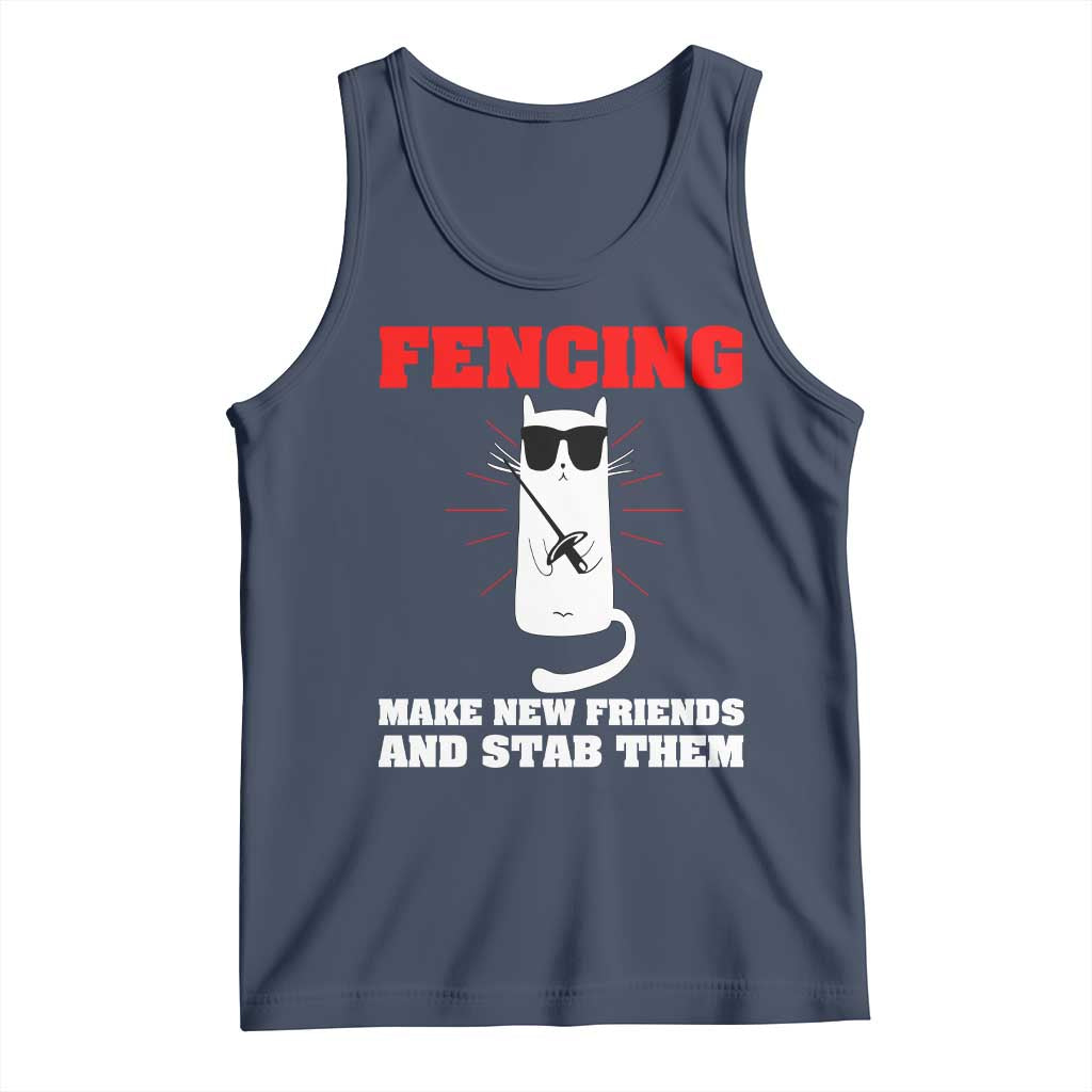 Funny Cat Fencing Tank Top Make Me New Friends And Stab Them - Wonder Print Shop