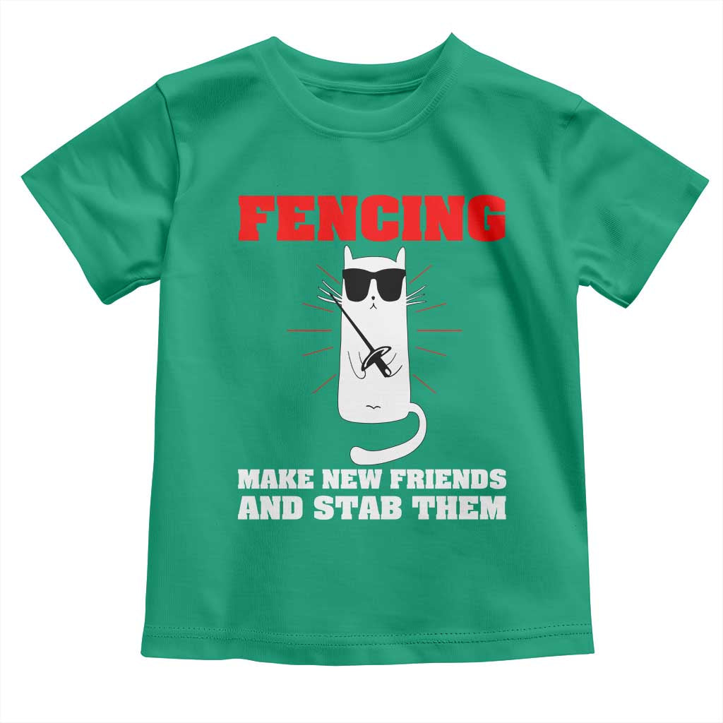 Funny Cat Fencing Toddler T Shirt Make Me New Friends And Stab Them - Wonder Print Shop