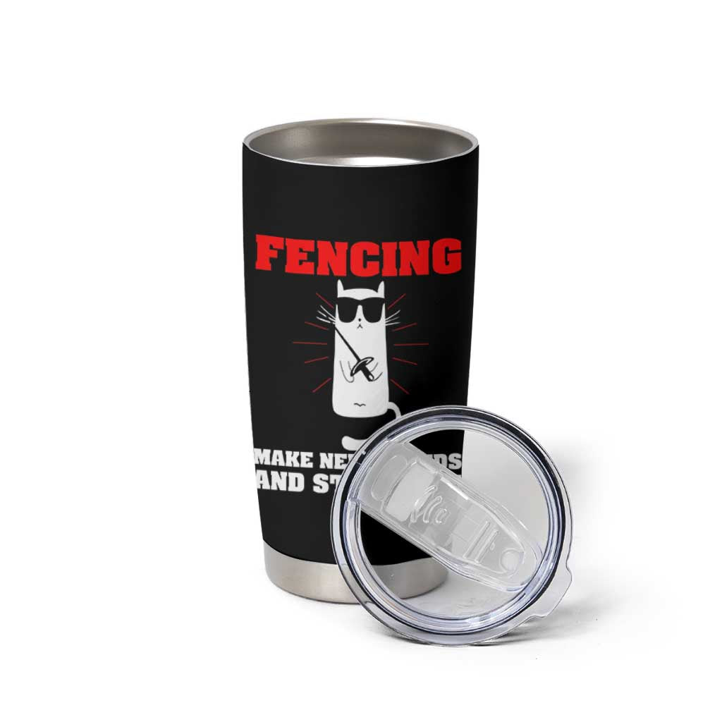 Funny Cat Fencing Tumbler Cup Make Me New Friends And Stab Them