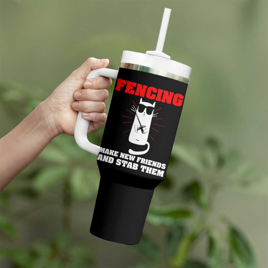 Funny Cat Fencing Tumbler With Handle Make Me New Friends And Stab Them