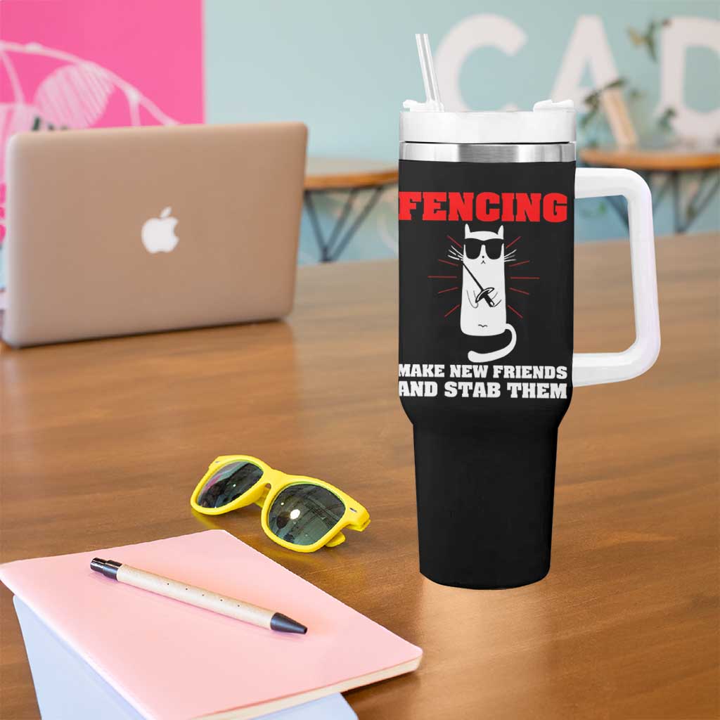 Funny Cat Fencing Tumbler With Handle Make Me New Friends And Stab Them