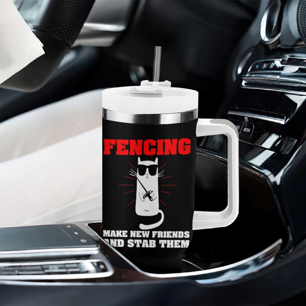 Funny Cat Fencing Tumbler With Handle Make Me New Friends And Stab Them