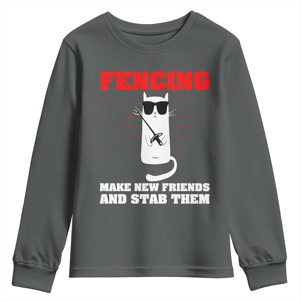 Funny Cat Fencing Youth Sweatshirt Make Me New Friends And Stab Them - Wonder Print Shop