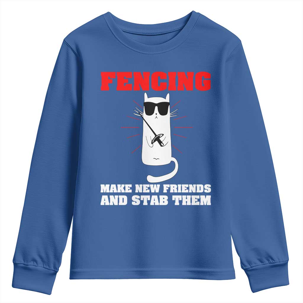 Funny Cat Fencing Youth Sweatshirt Make Me New Friends And Stab Them - Wonder Print Shop