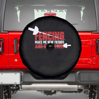 Funny Fencer Spare Tire Cover Fencing Make Me New Friends And Stab Them - Wonder Print Shop
