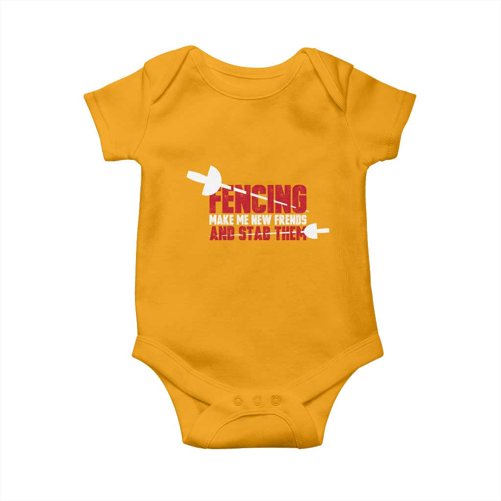 Funny Fencer Baby Onesie Fencing Make Me New Friends And Stab Them - Wonder Print Shop