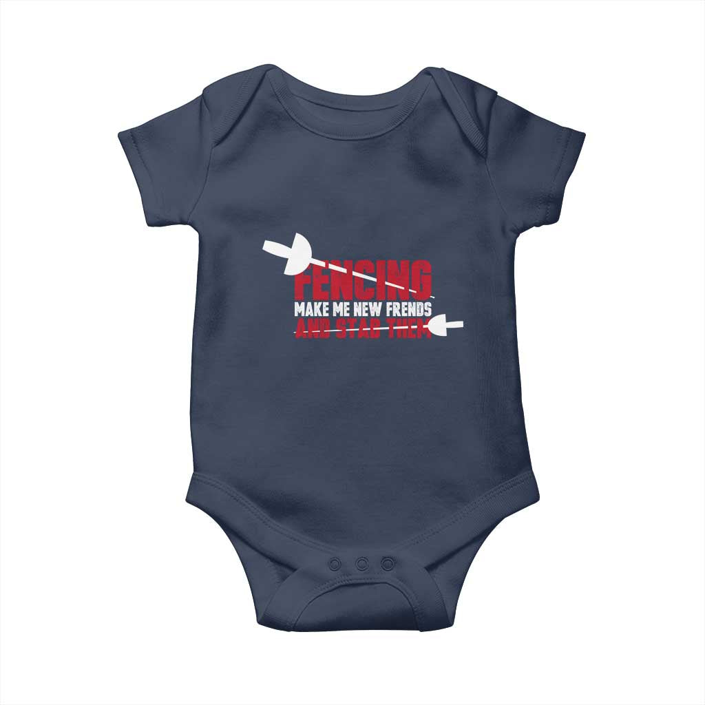 Funny Fencer Baby Onesie Fencing Make Me New Friends And Stab Them - Wonder Print Shop
