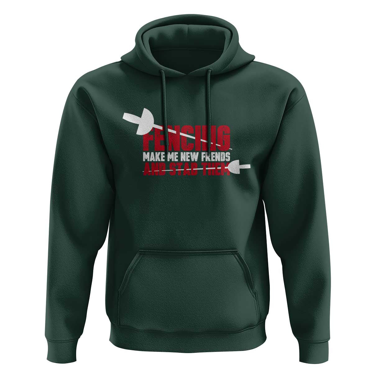 Funny Fencer Hoodie Fencing Make Me New Friends And Stab Them - Wonder Print Shop