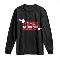 Funny Fencer Long Sleeve Shirt Fencing Make Me New Friends And Stab Them - Wonder Print Shop