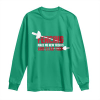 Funny Fencer Long Sleeve Shirt Fencing Make Me New Friends And Stab Them - Wonder Print Shop